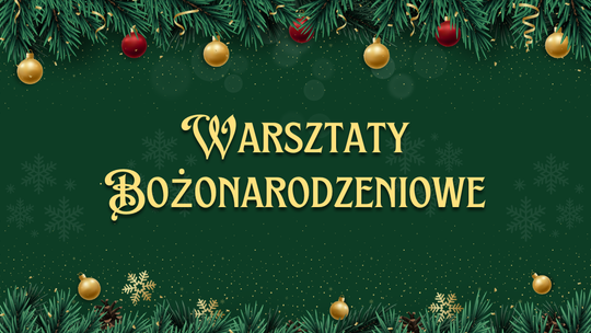 Warsztaty bożonarodzeniowe