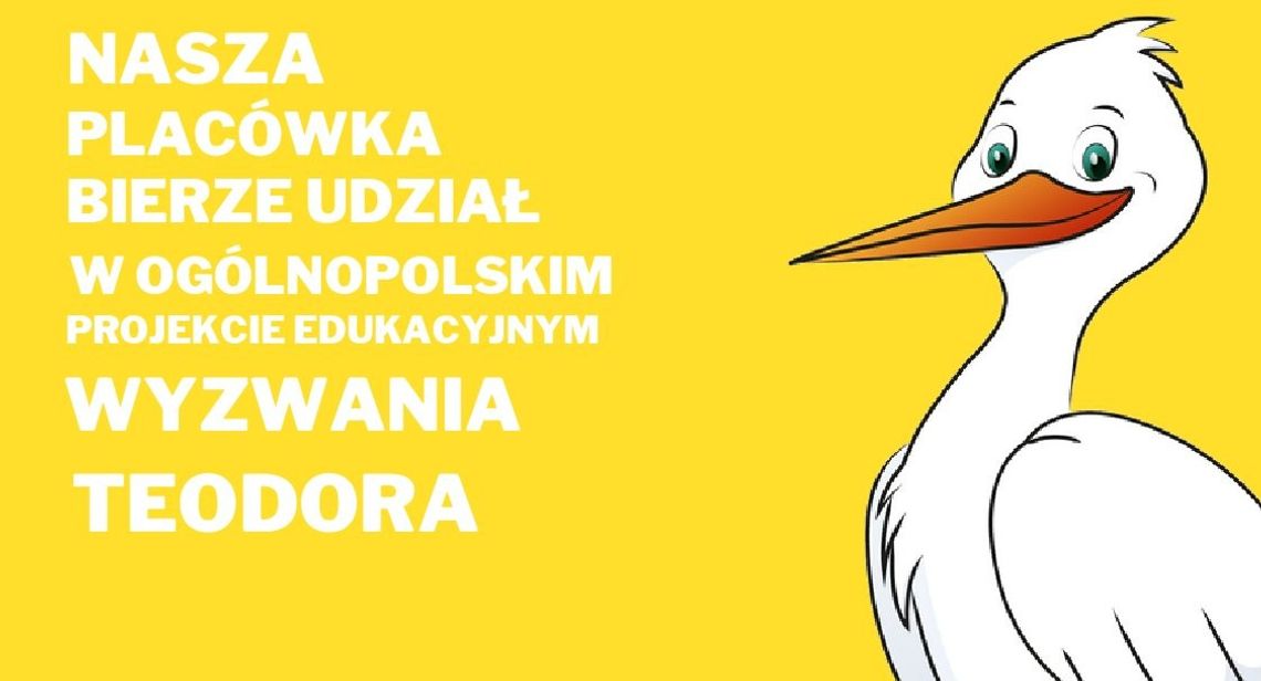 Projekt edukacyjny "Wyzwania Teodora"
