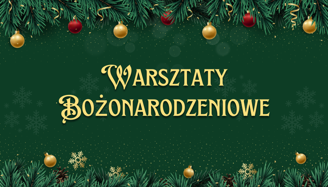 Warsztaty bożonarodzeniowe